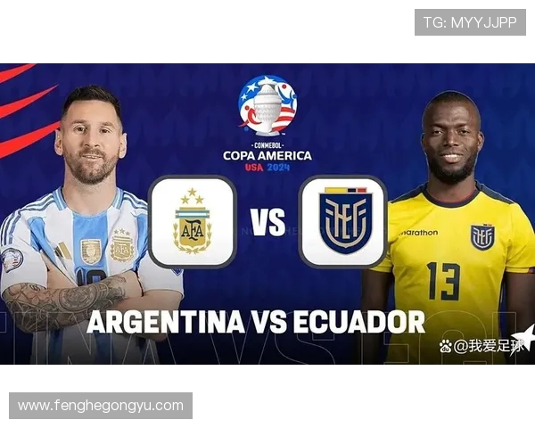 阿根廷与厄瓜多尔足球历史交锋回顾与精彩瞬间分析